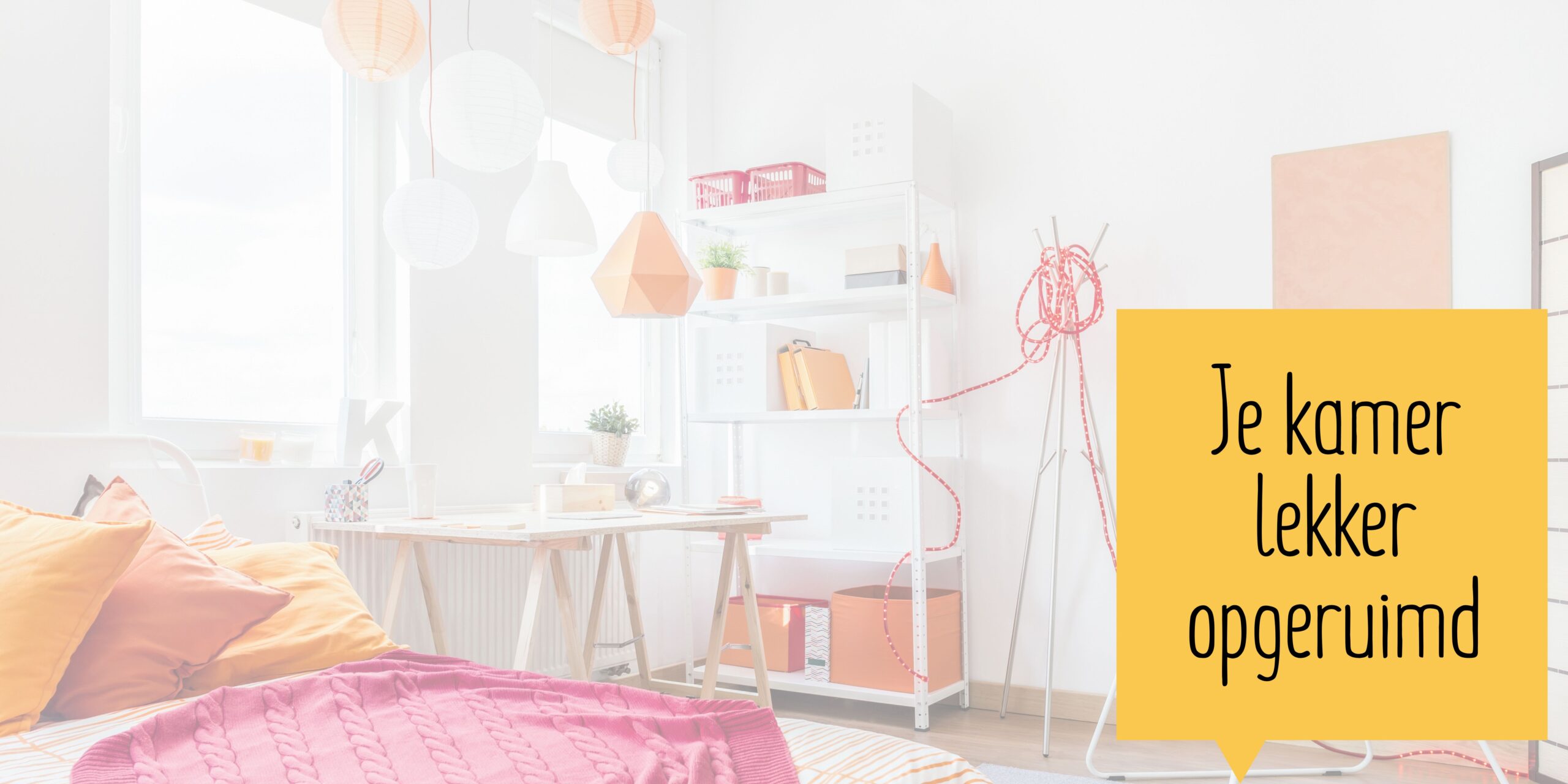 Waarom je kamer opruimen een goed idee is